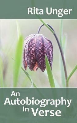 An Autobiography in Verse: Revised Edition - Rita Unger - cover