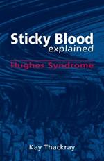 Sticky Blood Explained: Hughes Syndrome