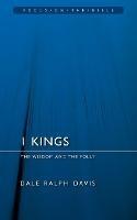1 Kings: The Wisdom And the Folly - Dale Ralph Davis - cover