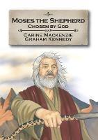 Moses the Shepherd: Chosen by God - Carine MacKenzie - cover