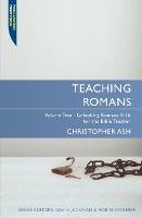 Teaching Romans: Volume 2: Unlocking Romans 9-16 for the Bible Teacher - Christopher Ash - cover