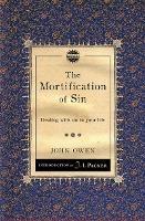 The Mortification of Sin: Dealing with sin in your life