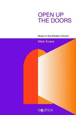 Open Up the Doors: Music in the Modern Church - Mark Evans - cover