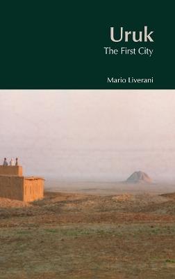 Uruk: The First City - Mario Liverani - cover