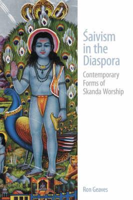 Saivism in the Diaspora: Contemporary Forms of Skanda Worship - Ron Geaves - cover
