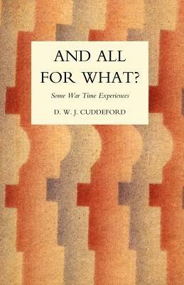 And All for What? - D.W.J. Cuddeford - cover