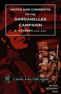 Notes and Comments on the Dardanelles Campaign - A. Kearsey - cover