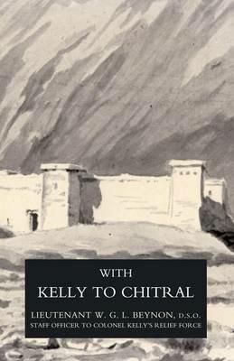 With Kelly to Chitral - W.G.L. Beynon - cover