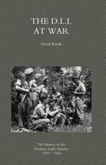 D.L.I. at War: the History of the Durham Light Infantry 1939-1945