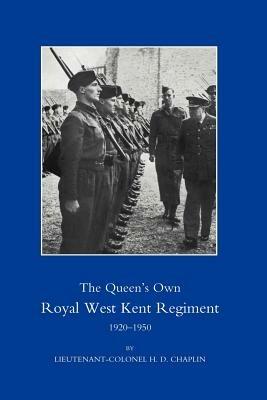 Queen's Own Royal West Kent Regiment 1920-1950 - H. D. Chaplin - cover
