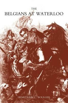 Belgians at Waterloo - Demetrius C. Boulder - cover
