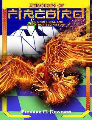 Memories of Firebird: The Unofficial and Unauthorised History - Richard Hewison - cover