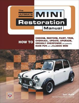 The Ultimate Mini Restoration Manual - Iain Ayre - cover