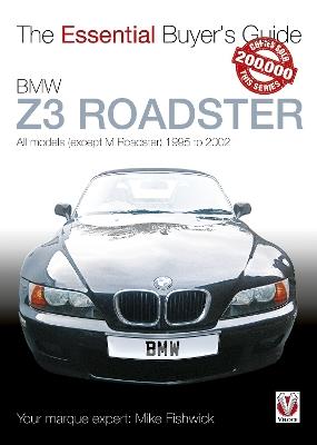 BMW Z3 Roadster: All Models (Except M Roadster) 1995 to 2002 - James Michael Fishwick - cover