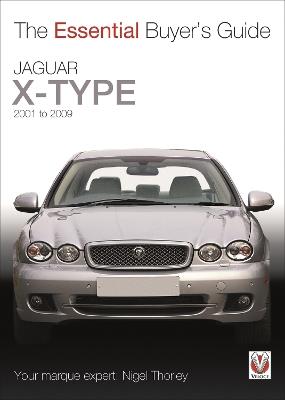 Jaguar X-Type – 2001 to 2009: The Essential Buyer's Guide - Nigel Thorley - cover