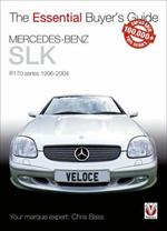 The Essential Buyers Guide Mercedes-Benz Slk R170 Series 1996-2004