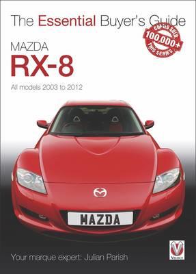 Mazda Rx-8: Alll Models 2003 to 2012 - Julian Parish - cover