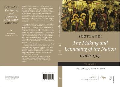 Scotland: The Making and Unmaking of the Nation c.1100-1707: Volume 3 Readings, c1100-1500 - cover