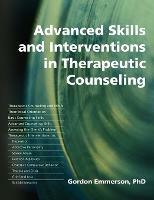 Advanced Skills and Interventions in Therapeutic Counselling - Gordon Emmerson - cover