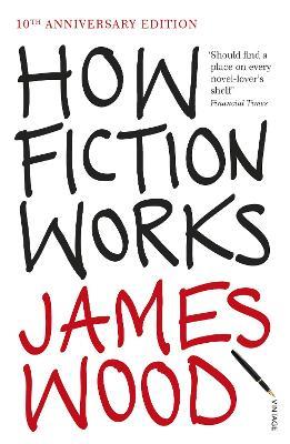How Fiction Works - James Wood - cover