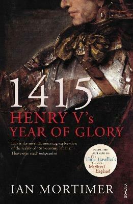 1415: Henry V's Year of Glory - Ian Mortimer - cover