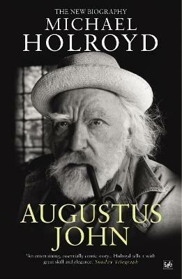 Augustus John: The New Biography - Michael Holroyd - cover