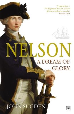 Nelson: A Dream of Glory - John Sugden - cover