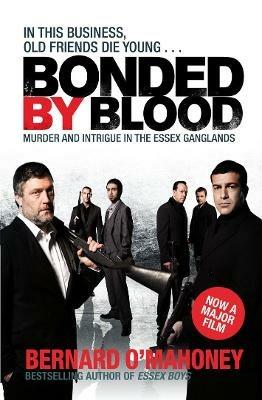 Bonded by Blood: Murder and Intrigue in the Essex Ganglands - Bernard O'Mahoney - cover