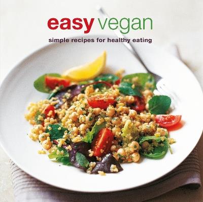 Easy Vegan: Simple Recipes for Healthy Eating - cover