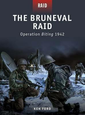 The Bruneval Raid: Operation Biting 1942 - Ken Ford - cover