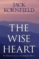 The Wise Heart: Buddhist Psychology for the West