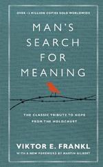 Man's Search For Meaning: The classic tribute to hope from the Holocaust (With New Material)