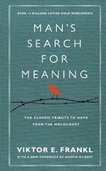 Man's Search For Meaning: The classic tribute to hope from the Holocaust (With New Material)