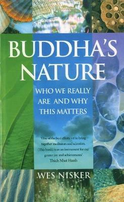 Buddha's Nature: Who We Really Are and Why This Matters - W Nisker,Wes Nisker - cover