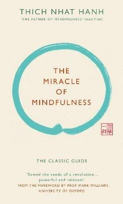 The Miracle of Mindfulness (Gift edition): The classic guide by the world’s most revered master - Thich Nhat Hanh - cover