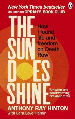 The Sun Does Shine: How I Found Life and Freedom on Death Row - Anthony Ray Hinton - cover