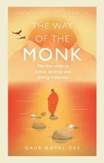 The Way of the Monk: The four steps to peace, purpose and lasting happiness
