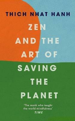 Zen and the Art of Saving the Planet - Thich Nhat Hanh - cover