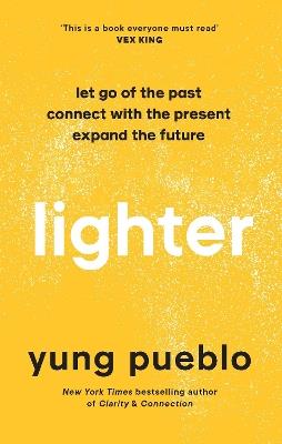 Lighter: Let Go of the Past, Connect with the Present, and Expand The Future - Yung Pueblo - cover