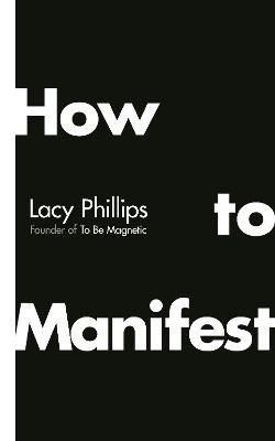 How to Manifest - Lacy Phillips - cover