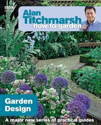 Alan Titchmarsh How to Garden: Garden Design - Alan Titchmarsh - cover