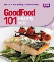 Good Food: Healthy Eats: Triple-tested Recipes - Good Food Guides - cover