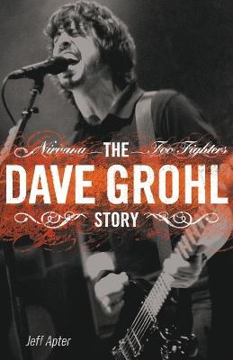 The Dave Grohl Story - Jeff Apter - cover