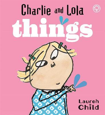 Charlie and Lola: Things: Board Book - Lauren Child - cover