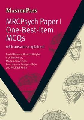 MRCPsych Paper I One-Best-Item MCQs: With Answers Explained - David Browne,Brenda Wright,Yvonne G. Baker - cover