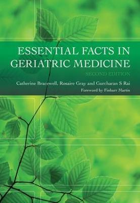 Essential Facts in Geriatric Medicine - Catherine Bracewell,Rosaire Gray,Gurcharan S Rai - cover