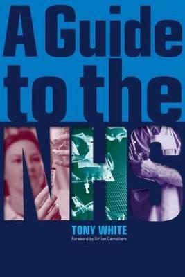 A Guide to the NHS - Tony White - cover
