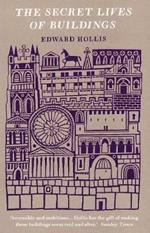 The Secret Lives Of Buildings: From The Parthenon To The Vegas Strip In Thirteen Stories