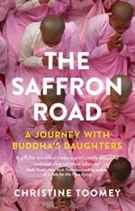 The Saffron Road: A Journey with Buddha's Daughters