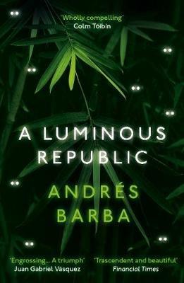 A Luminous Republic - Andres Barba - cover